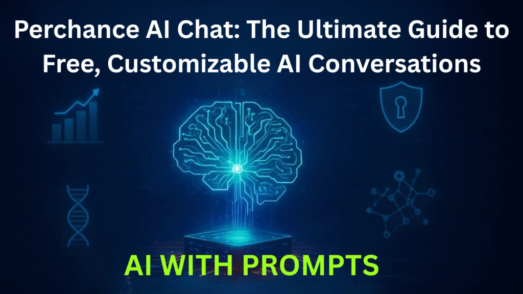 Perchance AI Chat: The Ultimate Guide to Free, Customizable AI Conversations