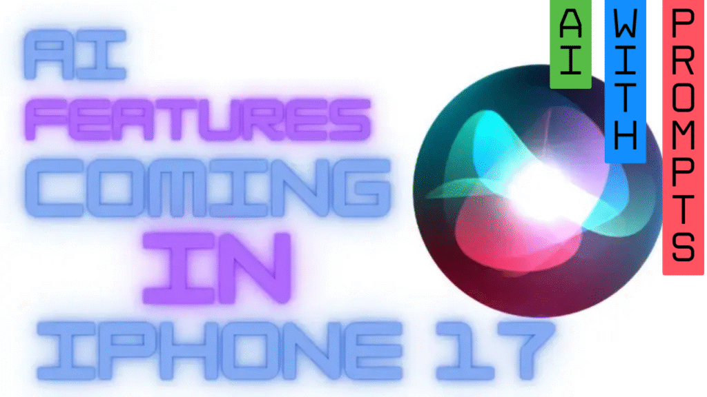 New AI Features in iPhone 17