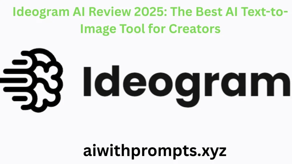 Ideogram AI Review 2025: The Best AI Text-to-Image Tool for Creators