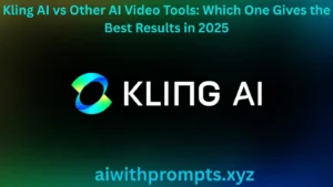 Kling AI vs Other AI Video Tools: Which One Gives the Best Results in 2025