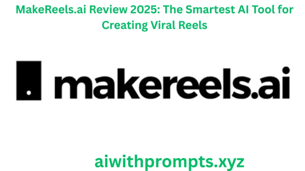 MakeReels.ai Review 2025: The Smartest AI Tool for Creating Viral Reels