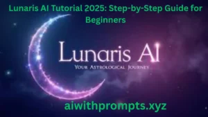 Lunaris AI Tutorial 2025: Step-by-Step Guide for Beginners