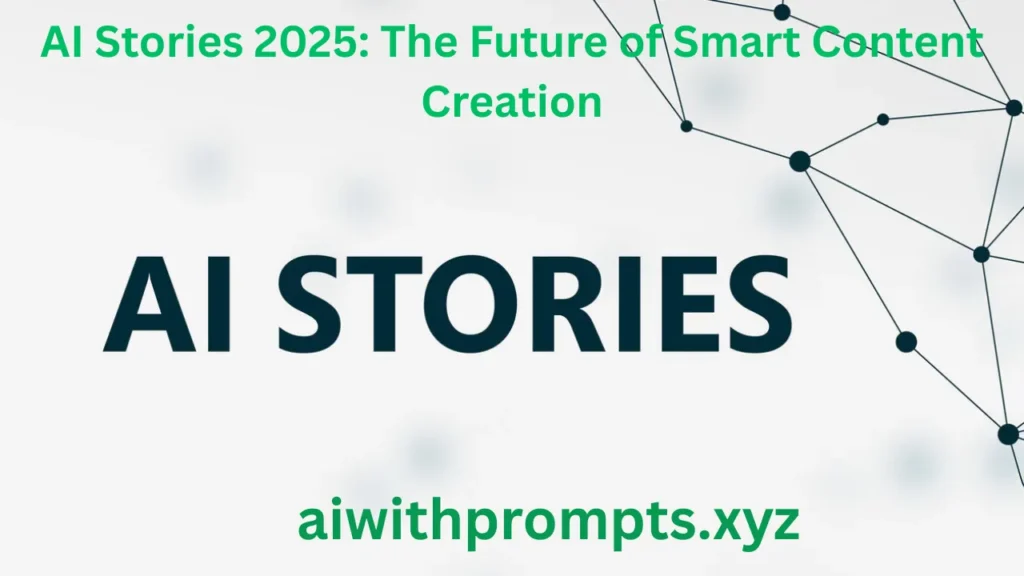 AI Stories 2025: The Future of Smart Content Creation