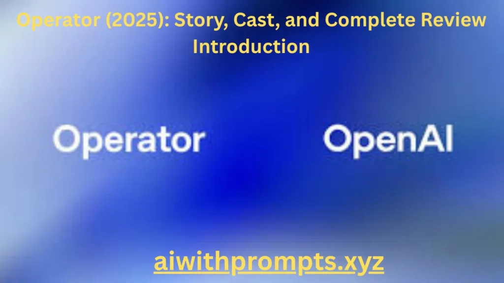 Operator (2025): Story, Cast, and Complete Review Introduction