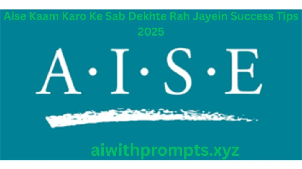 Aise Kaam Karo Ke Sab Dekhte Rah Jayein Success Tips 2025