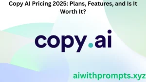Copy AI Pricing 2025: Plans, Features, and Is It Worth It?