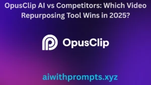 OpusClip AI vs Competitors: Which Video Repurposing Tool Wins in 2025?