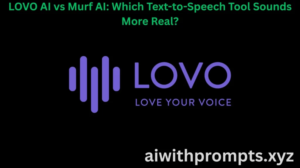 LOVO AI vs Murf AI: Which Text-to-Speech Tool Sounds More Real?