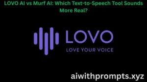 LOVO AI vs Murf AI: Which Text-to-Speech Tool Sounds More Real?